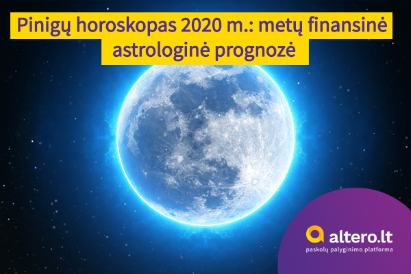 Pinigų horoskopas 2020 m.: metų finansinė astrologinė prognozė
