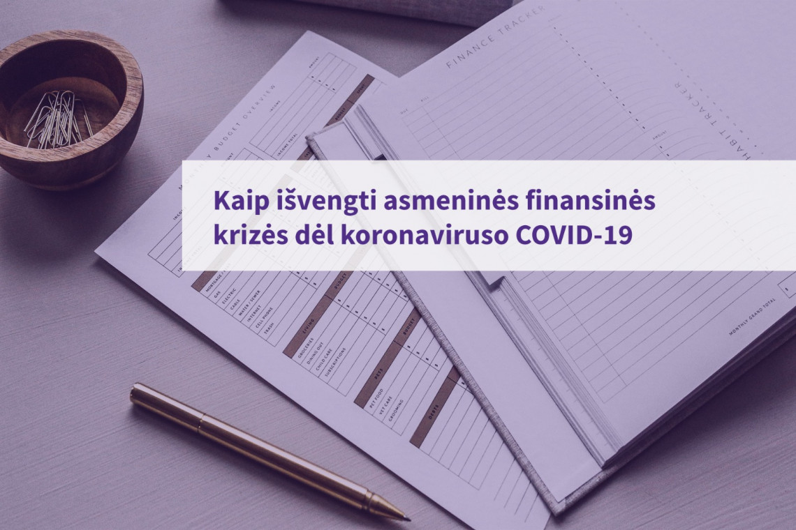 Kaip išvengti asmeninės finansinės krizės dėl koronaviruso COVID-19